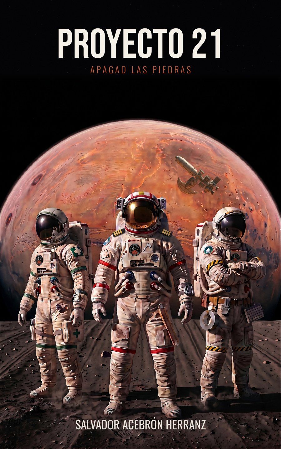 Portada de Proyecto 21. Apagad las piedras: tres astronautas sobre suelo rocoso con Marte enorme detrás y una nave en órbita